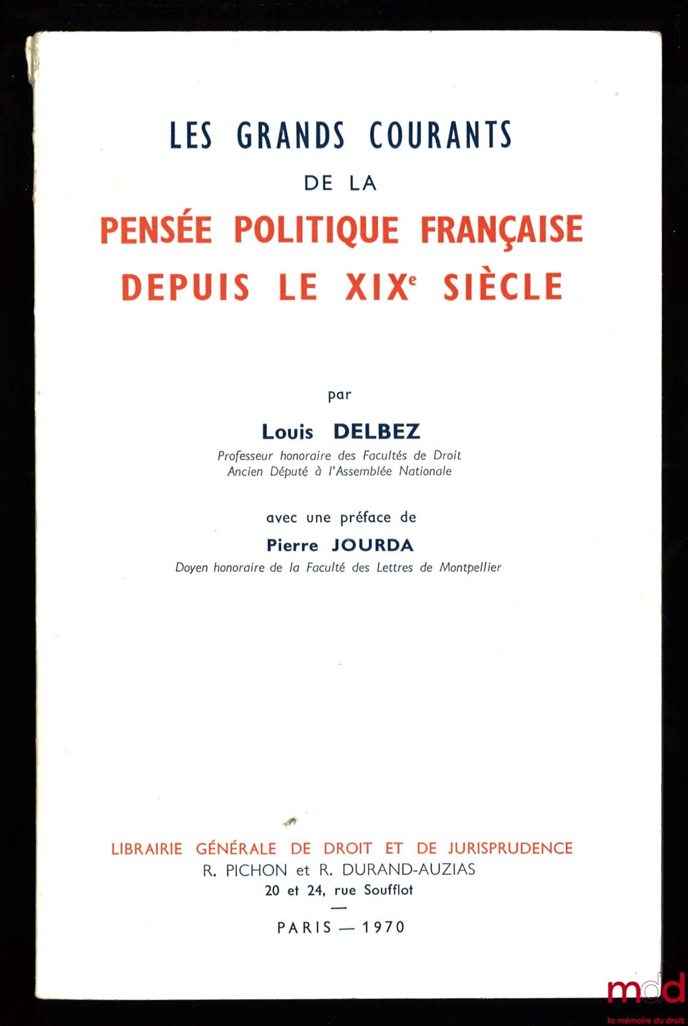 DELBEZ (Louis) – LES GRANDS COURANTS DE LA PENSÉE POLITIQUE FRANÇAISE DEPUIS LE XIXe SIÈCLE, Préface de Pierre Jourda