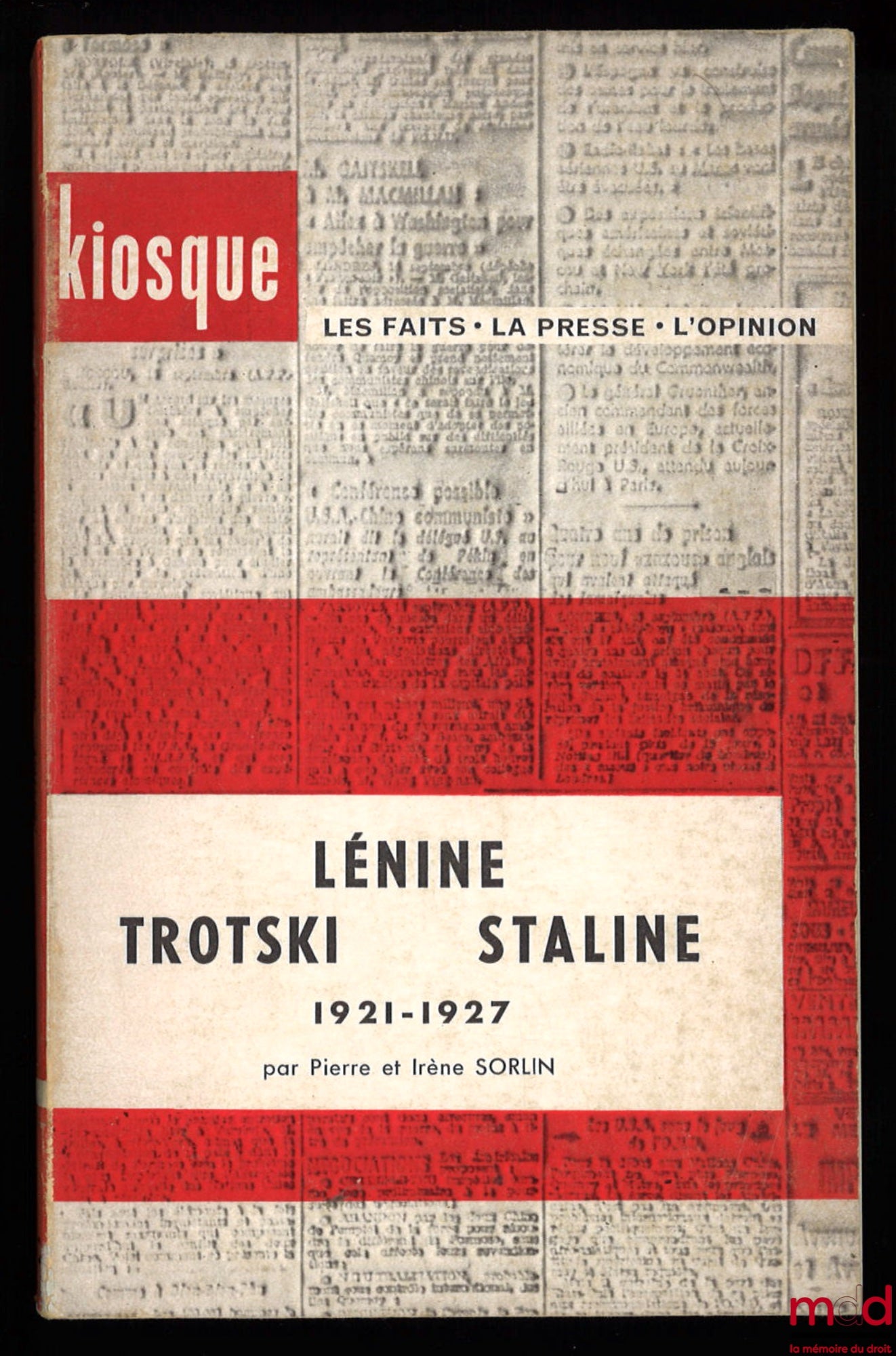 SORLIN (Pierre and Irène) – LENIN TROTSKY STALIN 1921-1927, Kiosk Collection, Facts - The Press - Public Opinion