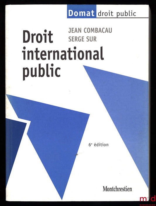 COMBACAU (Jean) and SUR (Serge) – PUBLIC INTERNATIONAL LAW, Domat Public Law Collection