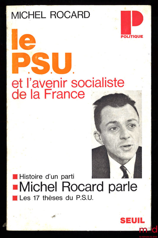 ROCARD (Michel) – LE P.S.U. ET L’AVENIR SOCIALISTE DE LA FRANCE, coll. Politique