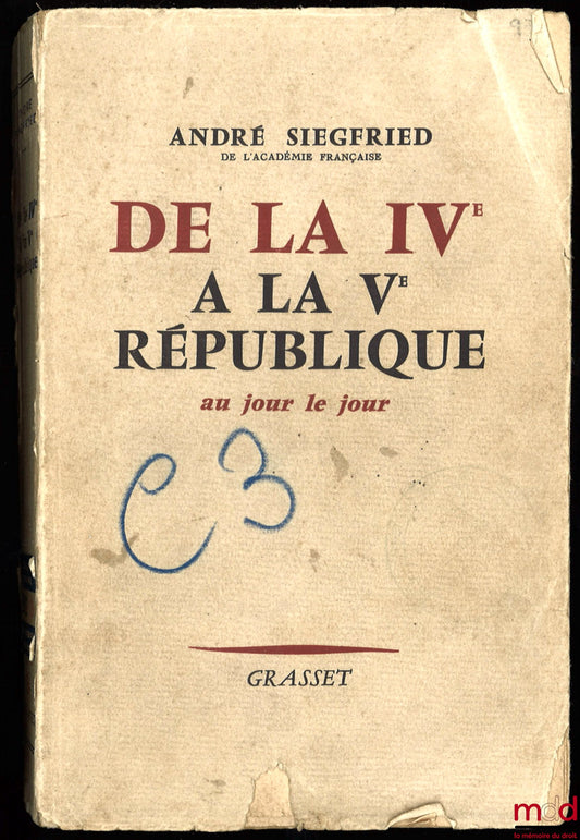 SIEGFRIED (André) – FROM THE FOURTH TO THE FIFTH REPUBLIC DAY BY DAY