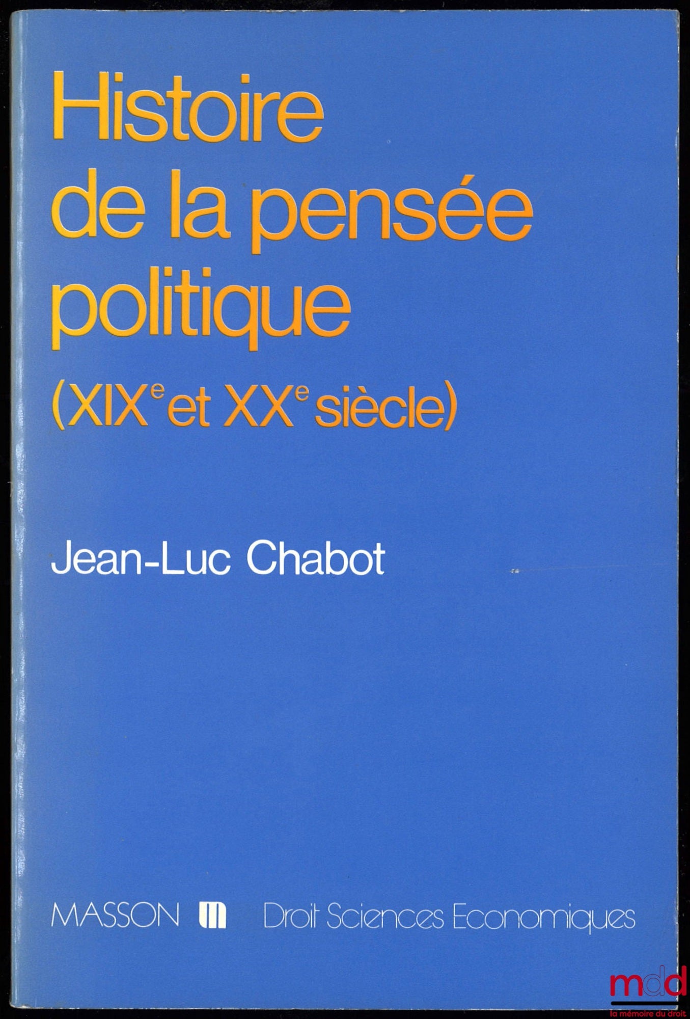 CHABOT (Jean-Luc) – HISTORY OF POLITICAL THOUGHT, 19th - 20th century