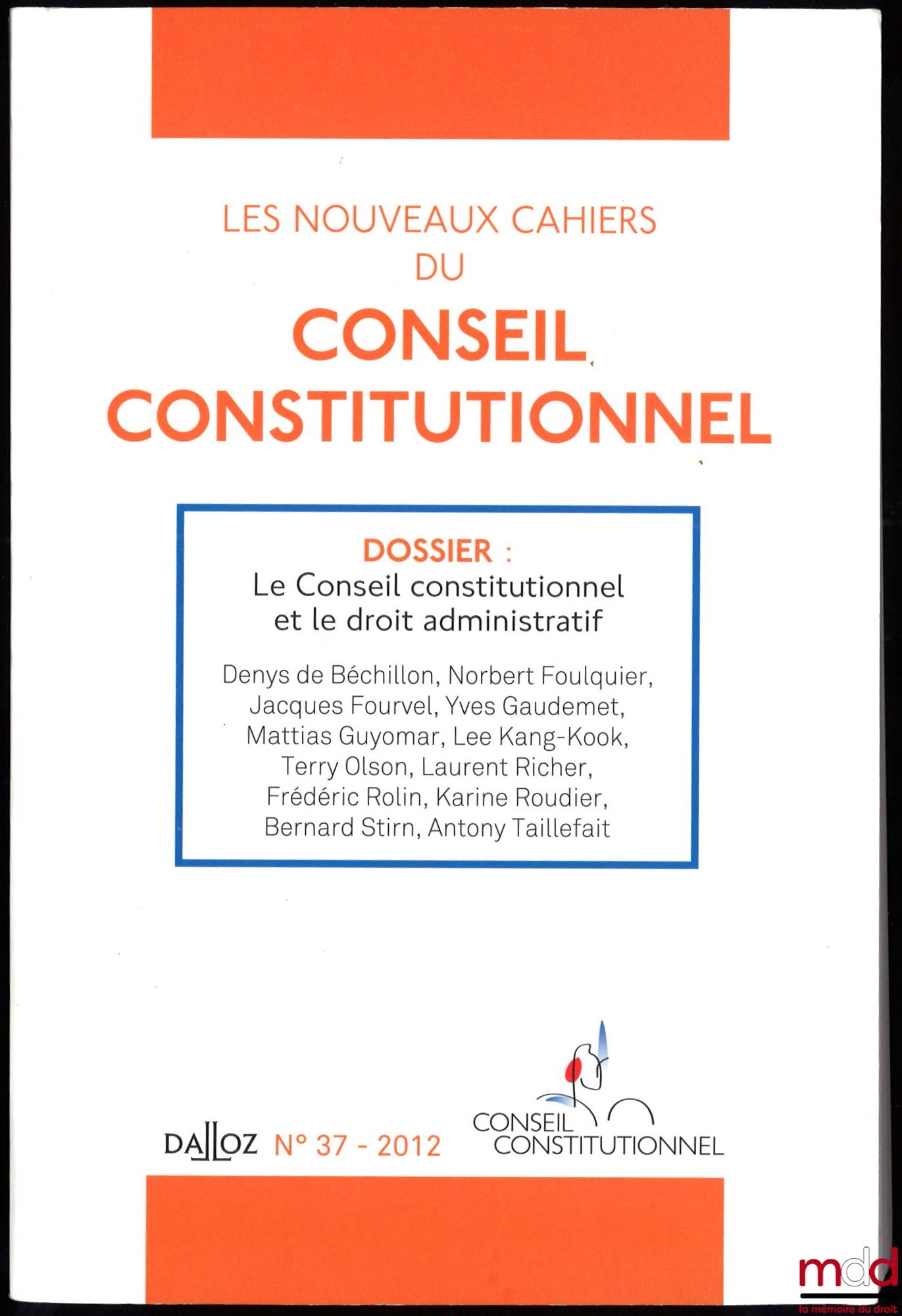 [Collective] – THE NEW NOTEBOOKS OF THE CONSTITUTIONAL COUNCIL No. 37 - 2012; Dossier: The Constitutional Council and Administrative Law