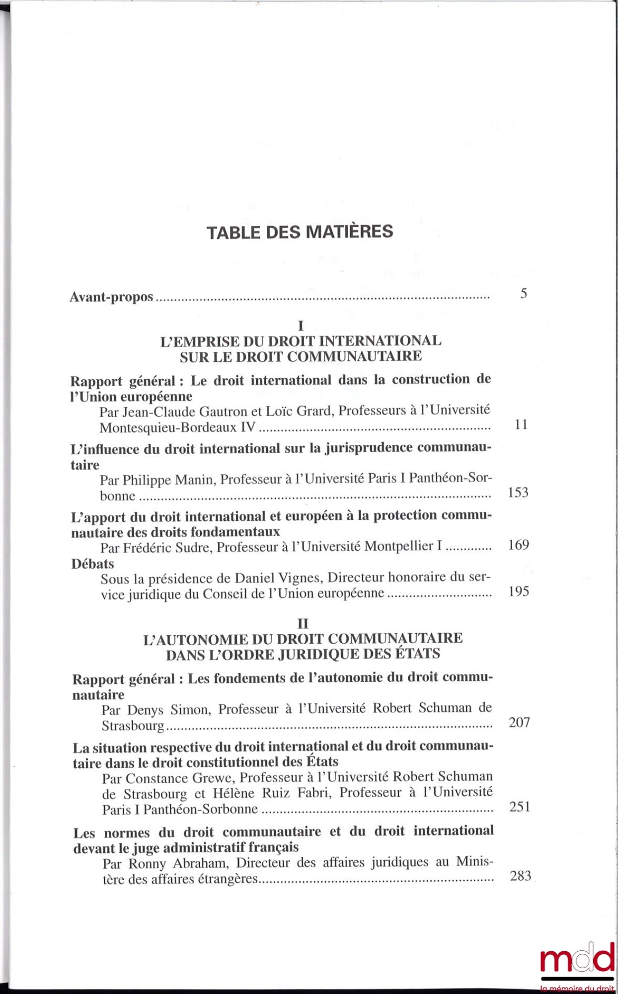 [Conference - SFDI] – INTERNATIONAL LAW AND COMMUNITY LAW, CURRENT PERSPECTIVES, Bordeaux Conference (September 30 to October 2, 1999), organized by the French Society for International Law