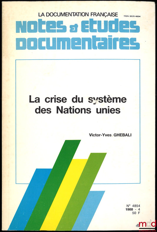 GHEBALI (Victor-Yves) – LA CRISE DU SYSTÈME DES NATIONS UNIES, coll. Notes & études documentaires
