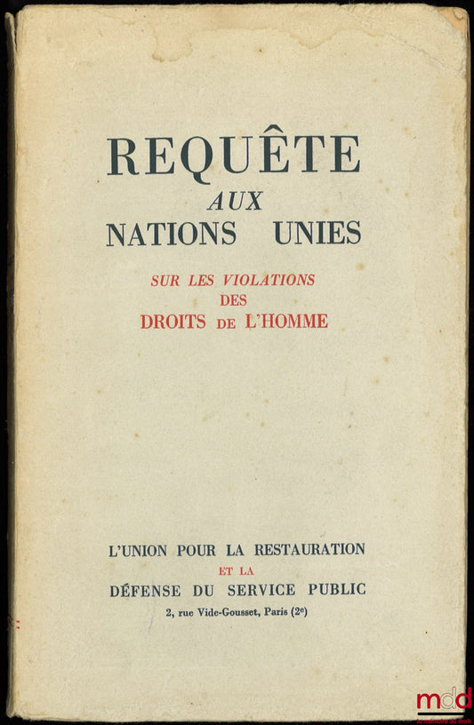 Anonymous – APPEAL TO THE UNITED NATIONS addressed on behalf of THE UNION FOR THE RESTORATION AND DEFENSE OF PUBLIC SERVICE concerning human rights violations by the courts and exceptional procedures established in France to carry out the Épura