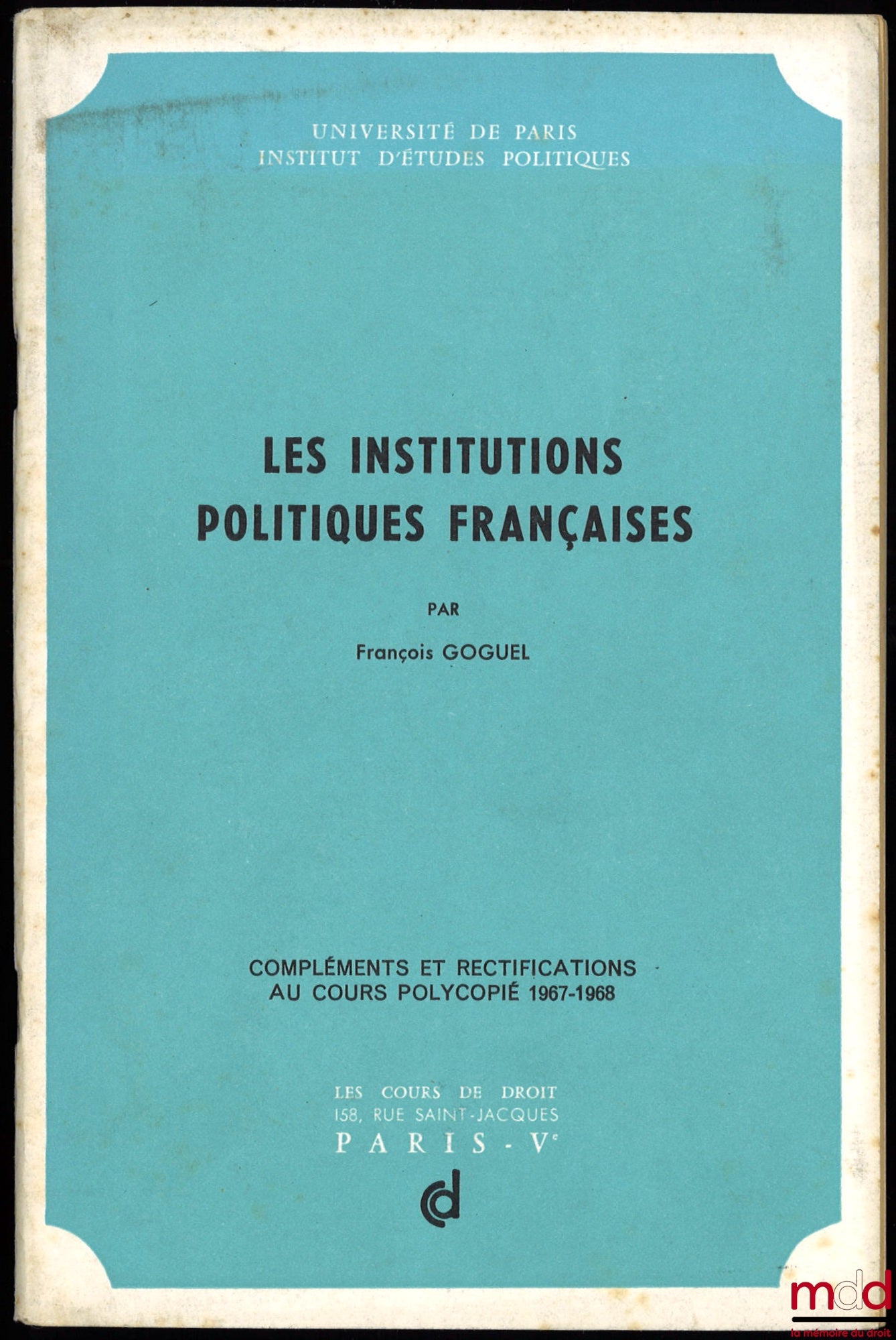 GOGUEL (François) – FRENCH POLITICAL INSTITUTIONS, additions and corrections to the 1967-1968 lecture notes