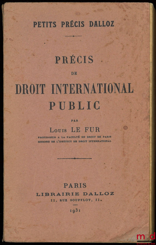 LE FUR (Louis) – PRECIS OF PUBLIC INTERNATIONAL LAW, coll. Petits précis Dalloz