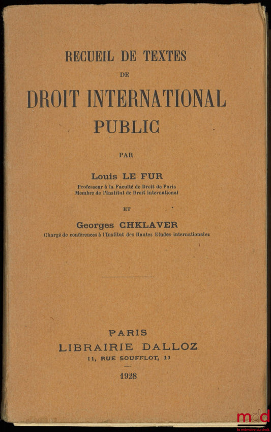 LE FUR (Louis) and CHKLAVER (Georges) – COLLECTION OF TEXTS ON PUBLIC INTERNATIONAL LAW