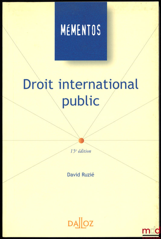 RUZIÉ (David) – PUBLIC INTERNATIONAL LAW, 15th ed., coll. Mémentos Dalloz, series public law - political science