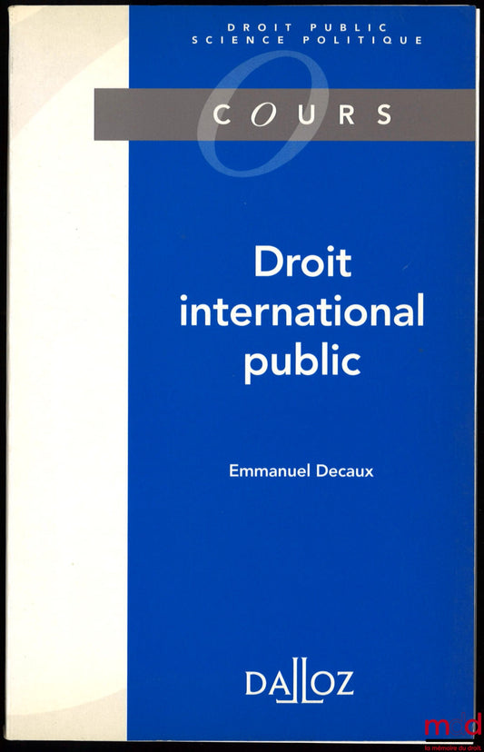DECAUX (Emmanuel) – PUBLIC INTERNATIONAL LAW, coll. Course, public law - political science series