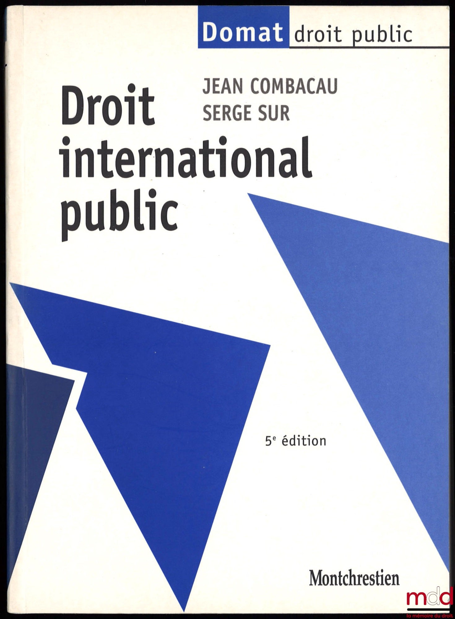COMBACAU (Jean) and SUR (Serge) – PUBLIC INTERNATIONAL LAW, coll. Domat Public Law, 5th ed.
