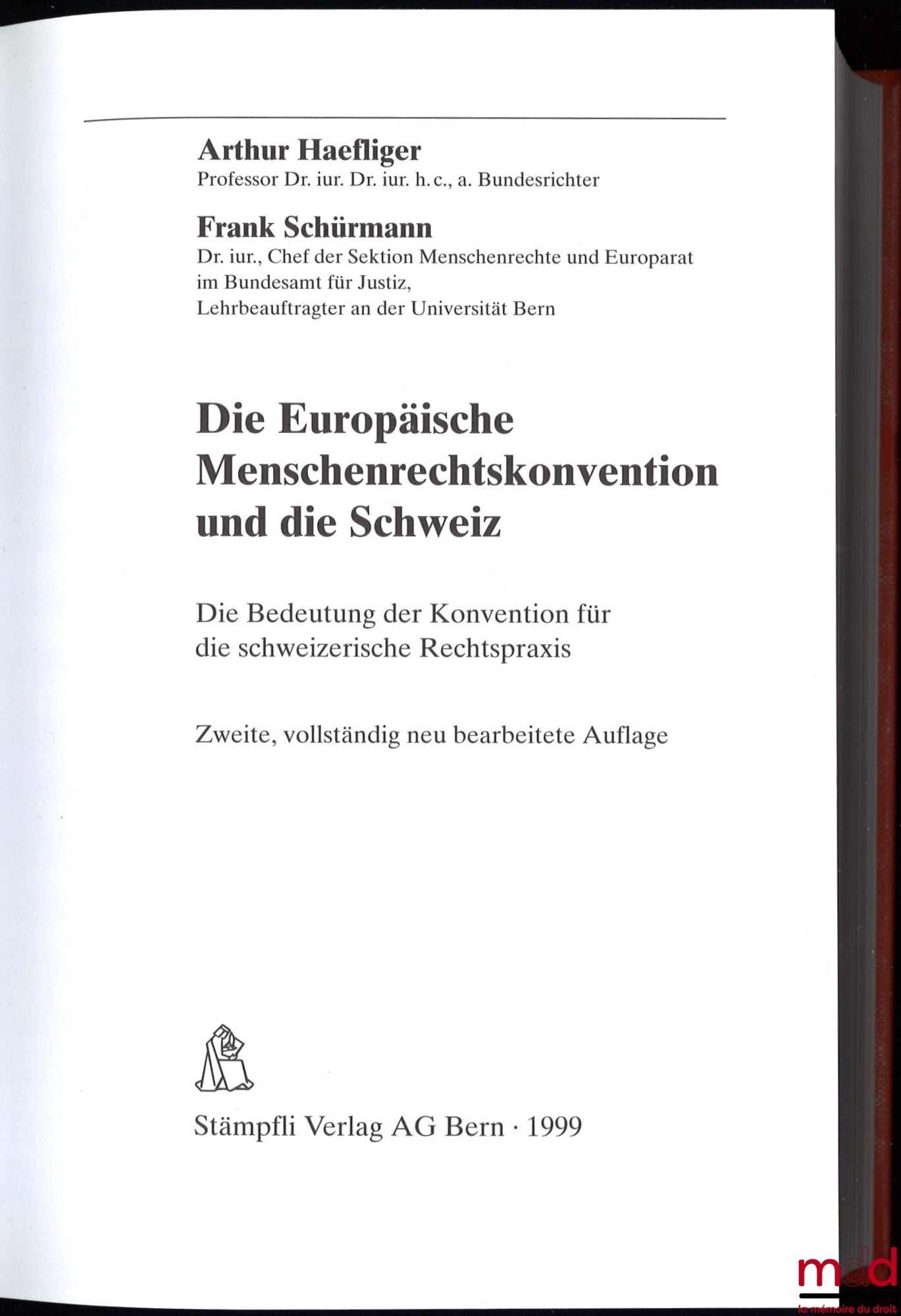 HAEFLIGER (Arthur), SCHÜRMANN (Frank) – DIE EUROPÄISCHE MENSCHENRECHTSKONVENTION UND DIE SCHWEIZ, Die Bedeutung der Konvention für die schweizerische Rechtspraxis, Zweite, vollständig neu bearbeitete Auflage