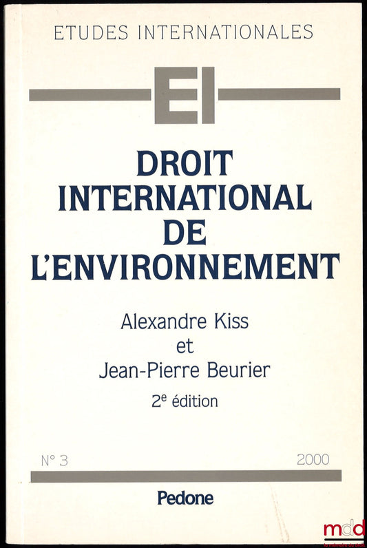 KISS (Alexandre) et BEURIER (Jean-Pierre) – DROIT INTERNATIONAL DE L’ENVIRONNEMENT, 2ème éd.