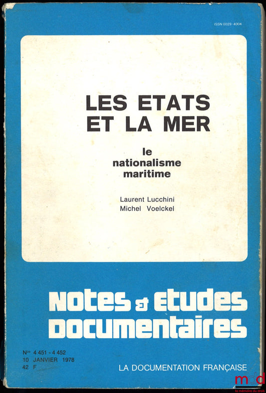 LUCCHINI (Laurent) et VOELCKEL (Michel) – LES ÉTATS ET LA MER. LE NATIONALISME MARITIME, coll. Notes et études documentaires n° 4451-4452