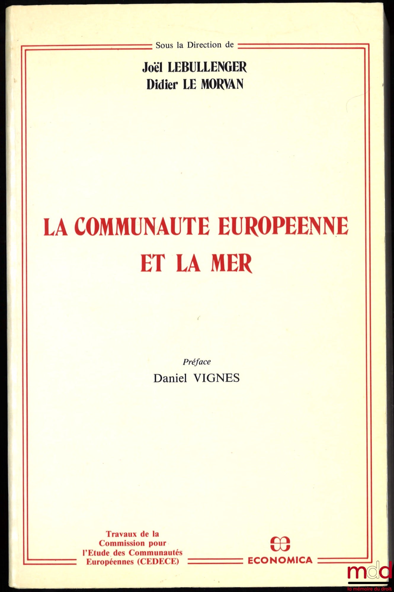 LEBULLENGER (Joël) et LE MORVAN (Didier) – LA COMMUNAUTÉ EUROPÉENNE ET LA MER, Préface de Daniel Vignes