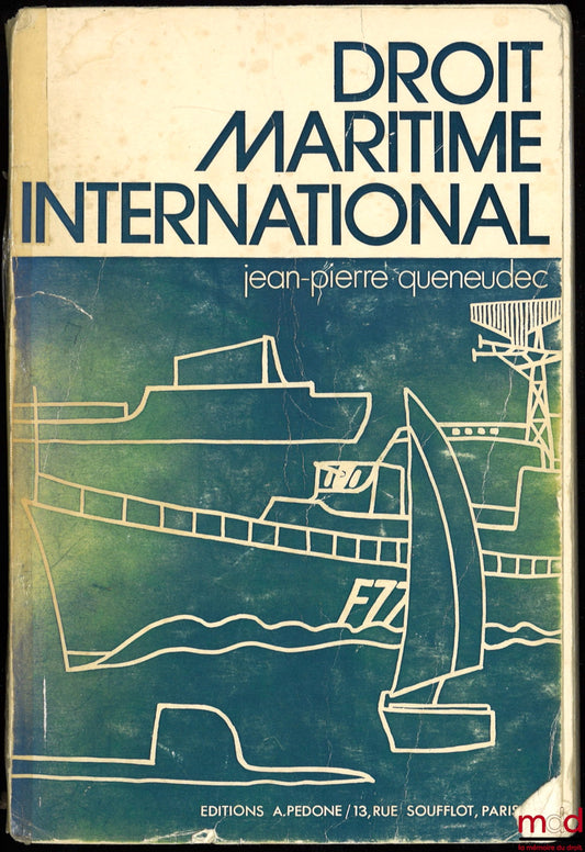 QUENEUDEC (Jean-Pierre) – DROIT MARITIME INTERNATIONAL, Recueil de Textes