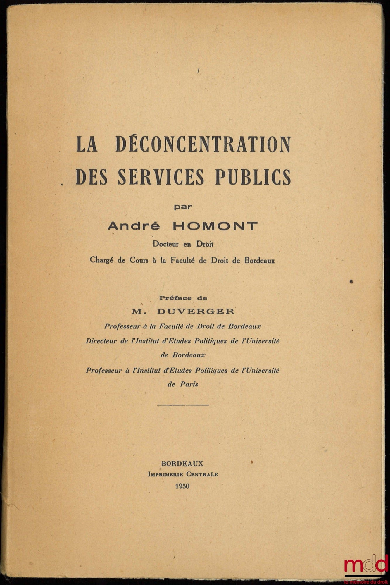 HOMONT (André) – LA DÉCONCENTRATION DES SERVICES PUBLICS, Préface de Maurice Duverger