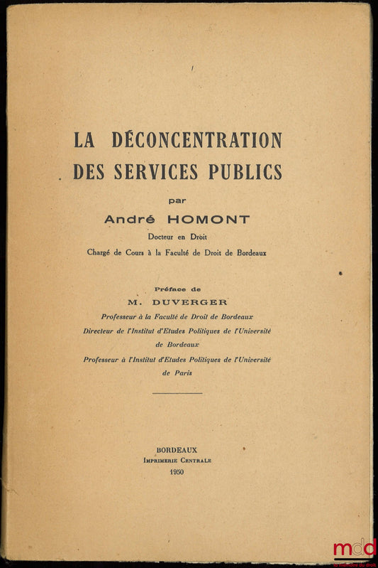 HOMONT (André) – THE DECENTRALIZATION OF PUBLIC SERVICES, Preface by Maurice Duverger