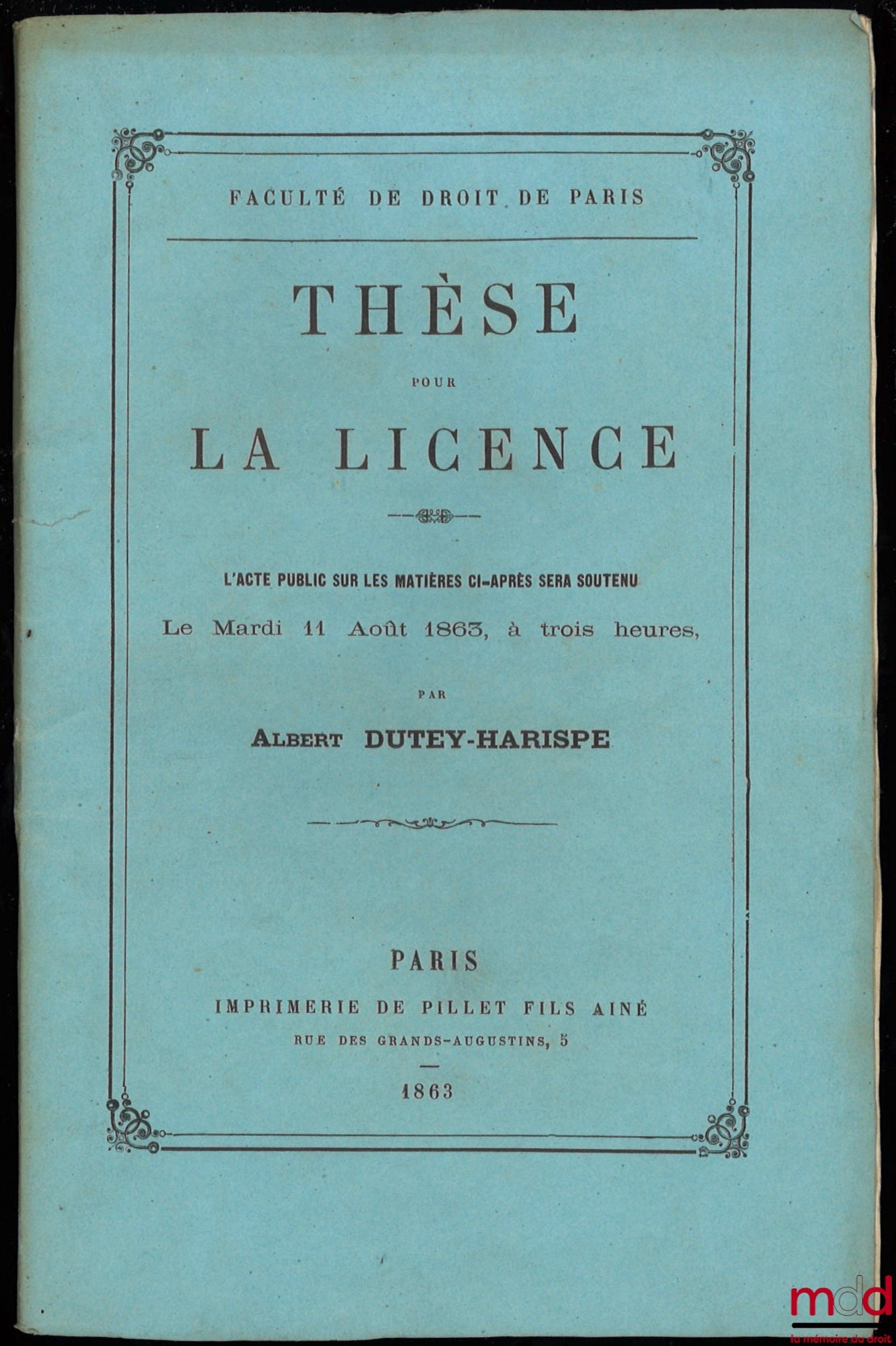 DUTEY-HARISPE (Albert) – Jus romanum: DE INSTRUCTO, VEL INSTRUMENTO LEGATO (Dig. lib. XXXIII. Tit.7.); French Law: DE LA DISTINCTIN DES BIENS (CN, 516-543); Administrative Law: DU DOMAIN PUBLIC MARITIME ET FLUVIAL Thesis for the Licence, presented