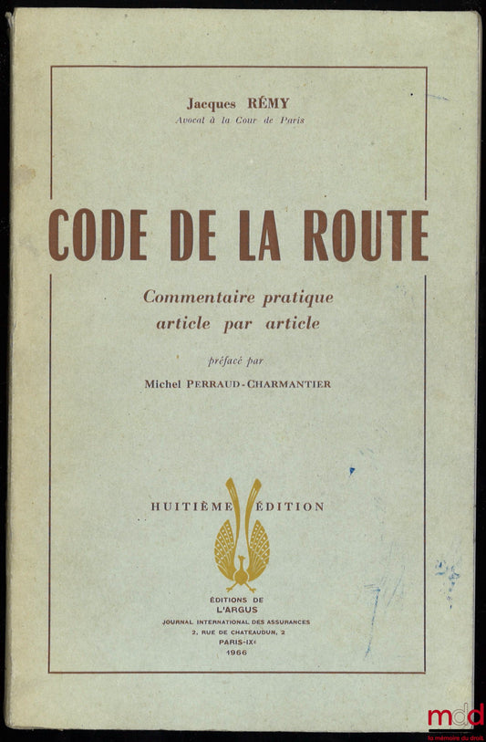 RÉMY (Jacques) – HIGHWAY CODE, practical commentary article by article, prefaced by Michel Perraud-Charmantier, 8th ed.