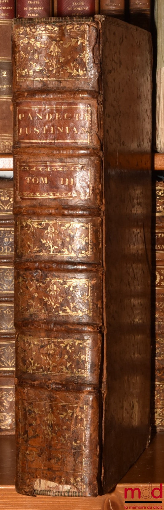 [Pothier (Robert-Joseph)] – PANDECTÆ JUSTINIANEÆ, in Novum Ordinem Digestæ, CUM LEGIBUS CODICIS ET NOVELLIS, quæ Jus Pandectarum Confirmant, Explicant, aut Abrogant, Praefixus eft Index Titulorum & Divifionum omnium, quo totius Operis fpecimen quoddam & q