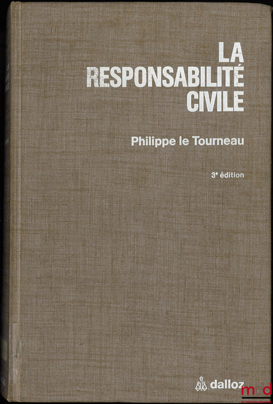 LE TOURNEAU (Philippe) – LA RESPONSABILITÉ CIVILE, 3e éd.