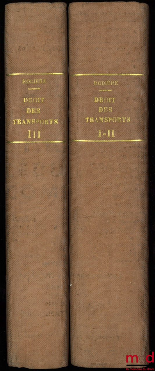 RODIÈRE (René) – DROIT DES TRANSPORTS, Transports ferroviaires, routiers, aériens et par batellerie, t. I [avec mise à jour] et II ; t. III composé des 1er & 2e fascicules