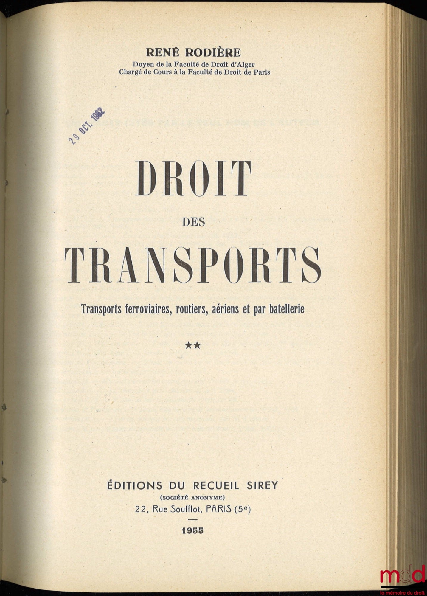 RODIÈRE (René) – DROIT DES TRANSPORTS, Transports ferroviaires, routiers, aériens et par batellerie, t. I [avec mise à jour] et II ; t. III composé des 1er & 2e fascicules