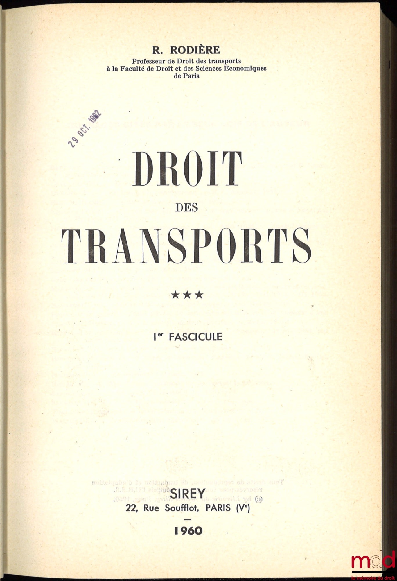 RODIÈRE (René) – DROIT DES TRANSPORTS, Transports ferroviaires, routiers, aériens et par batellerie, t. I [avec mise à jour] et II ; t. III composé des 1er & 2e fascicules
