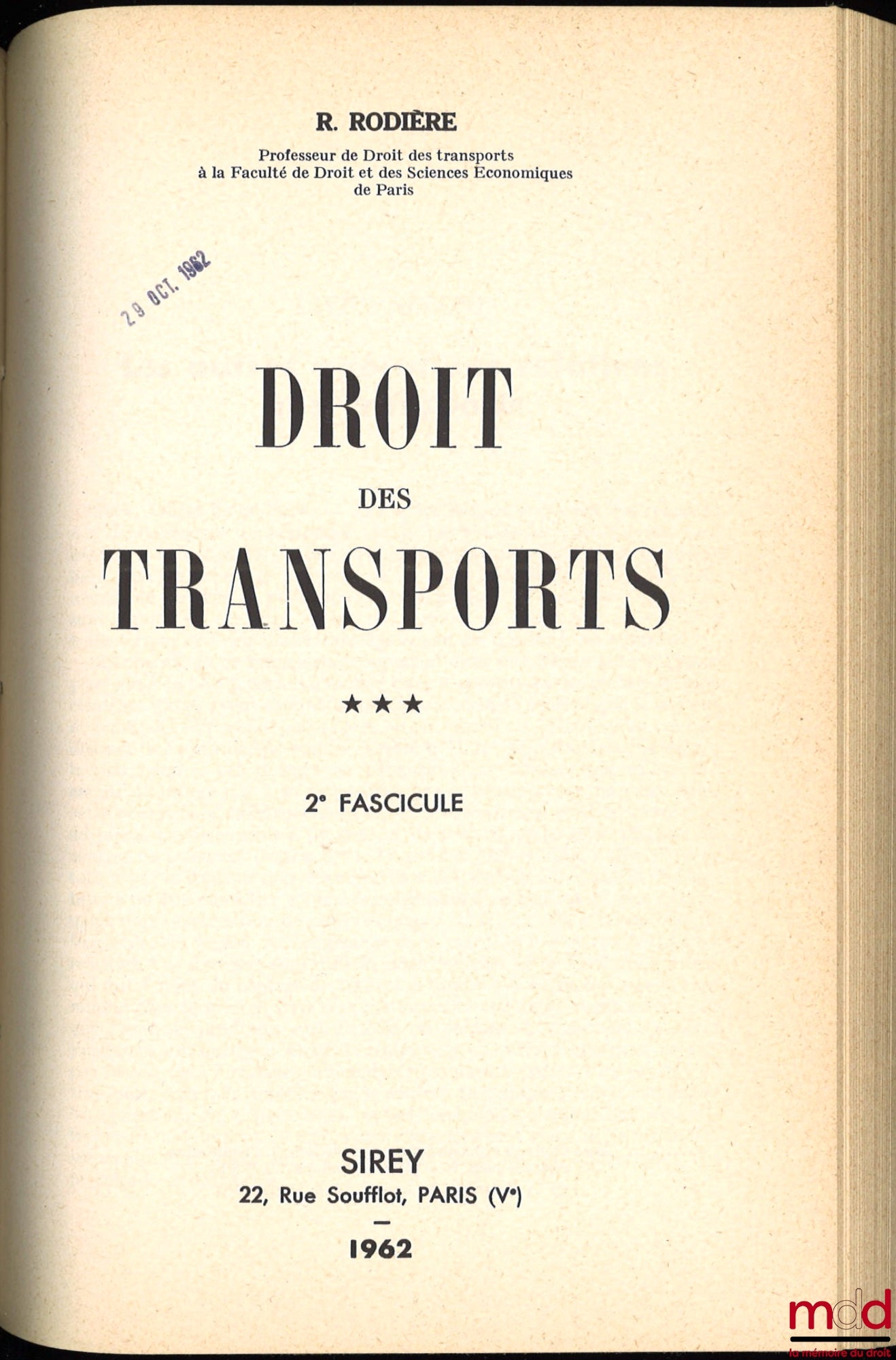 RODIÈRE (René) – DROIT DES TRANSPORTS, Transports ferroviaires, routiers, aériens et par batellerie, t. I [avec mise à jour] et II ; t. III composé des 1er & 2e fascicules