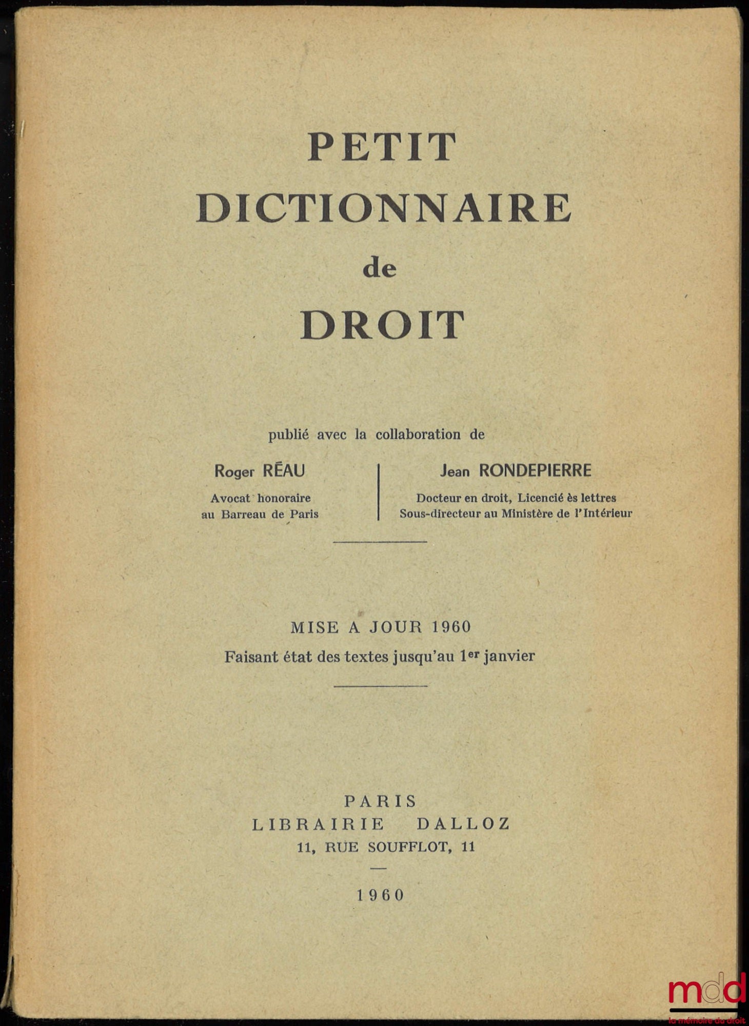 [Dalloz Dictionary] – SMALL DICTIONARY OF LAW, 1960 Update [only], with the collaboration of Messrs. Roger Réau and Jean Rondepierre, and ADDENDUM listing the main texts published up to November 1, 1960