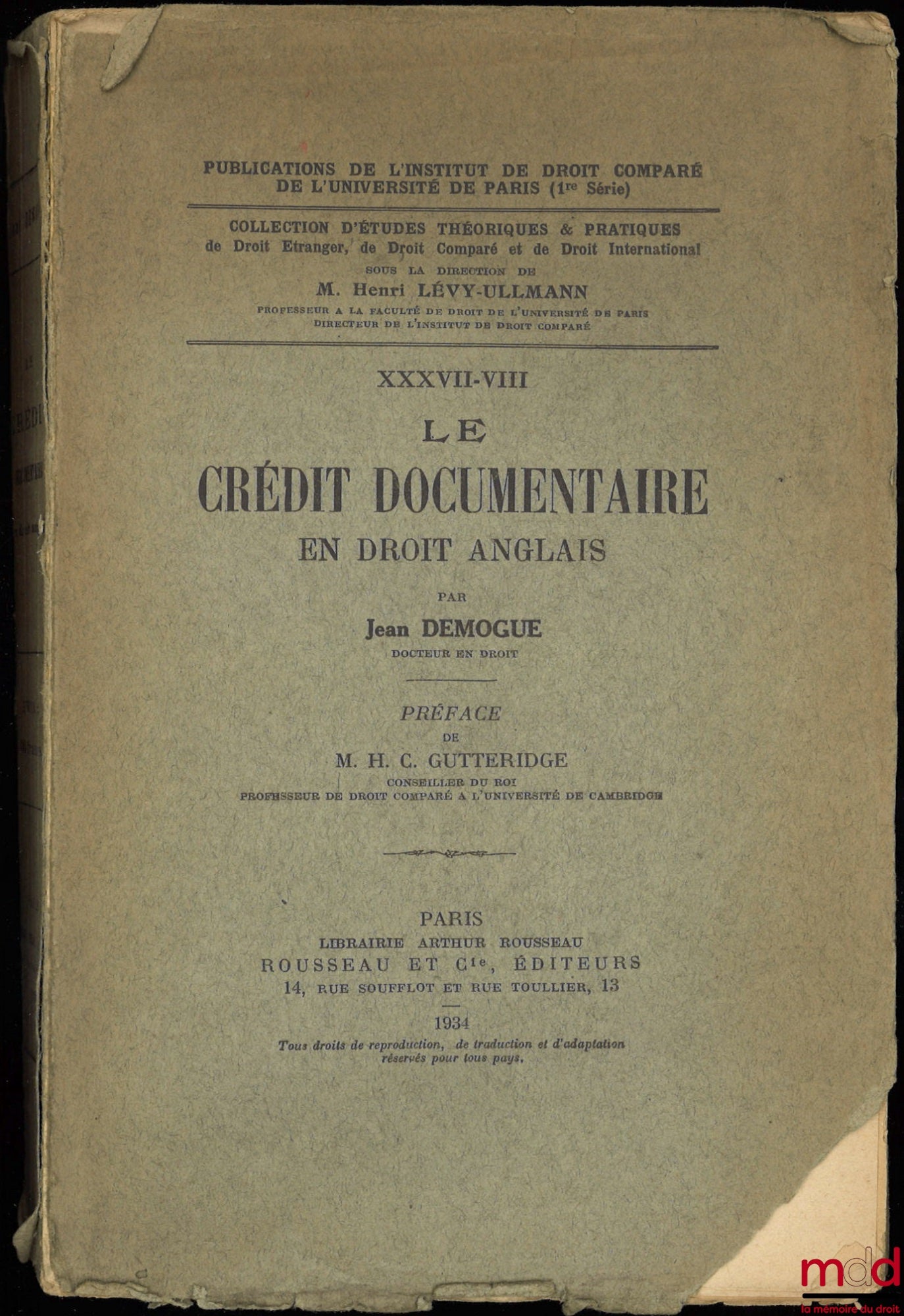 DEMOGUE (Jean) – LE CRÉDIT DOCUMENTAIRE EN DROIT ANGLAIS, Préface de M. H. C. Guitteridge, Publications de l’Institut de droit comparé de l’Université de Paris, coll. d’études théoriques et pratiques de Droit étranger, de Droit comparé et de Droit interna