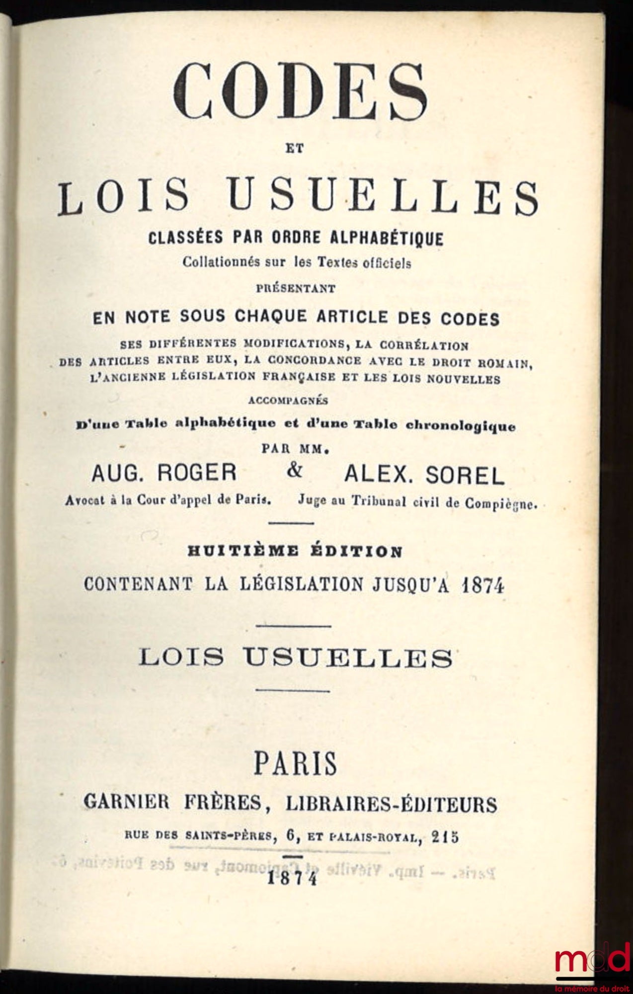 ROGER (Augustin) et SOREL (Alexandre) – CODES ET LOIS USUELLES classées par ordre alphabétique. Collationnés sur les textes officiels présentant en note sous chaque article des Codes ses différentes modifications, la corrélation des articles entre eux, la