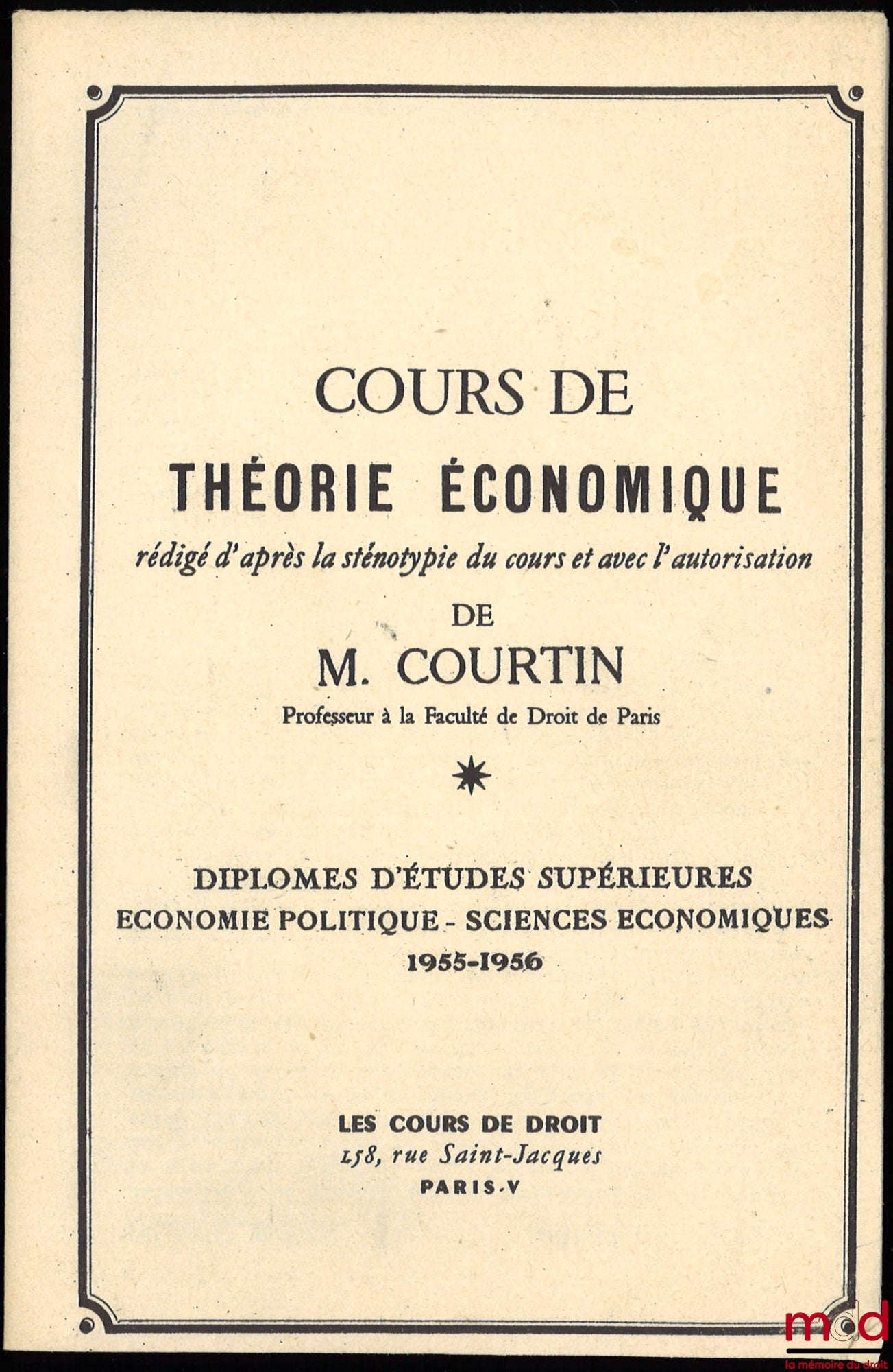 COURTIN (René) – COURSE IN ECONOMIC THEORY, DES in Political Economy - Economic Sciences, 1955-1956: The policy of overall economic equilibrium