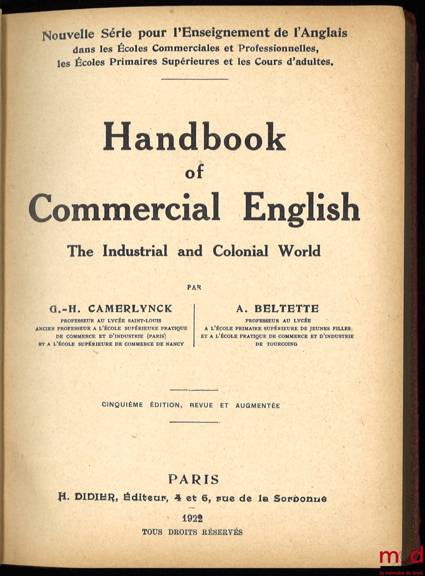 CAMERLYNCK (Guillaume-Henri), BELTETTE (Achille) – HANDBOOK OF COMERCIAL ENGLISH, THE INDUSTRIAL AND COLONIAL WORLD, 5ème éd. revue et augmentée, Nouvelle série pour l’enseignement de l’anglais dans les Écoles commerciales et professionnelles, les Écoles