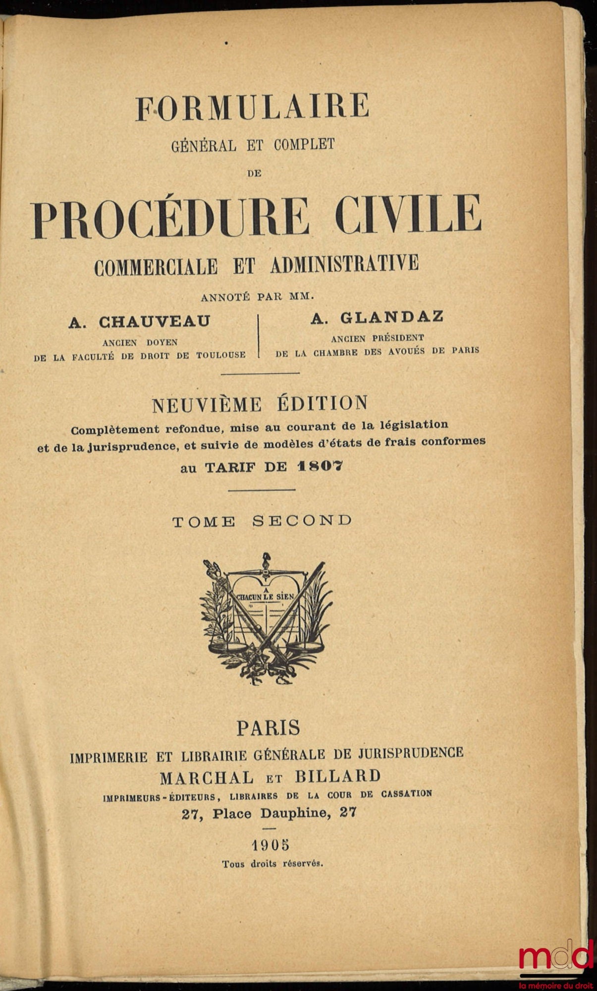 CHAUVEAU (Adolphe) and GLANDAZ (Albert-Sigismond) – GENERAL AND COMPLETE FORMULARY OF CIVIL, COMMERCIAL AND ADMINISTRATIVE PROCEDURE, 9th ed., completely revised, updated with legislation and case law, and followed by model expense statements
