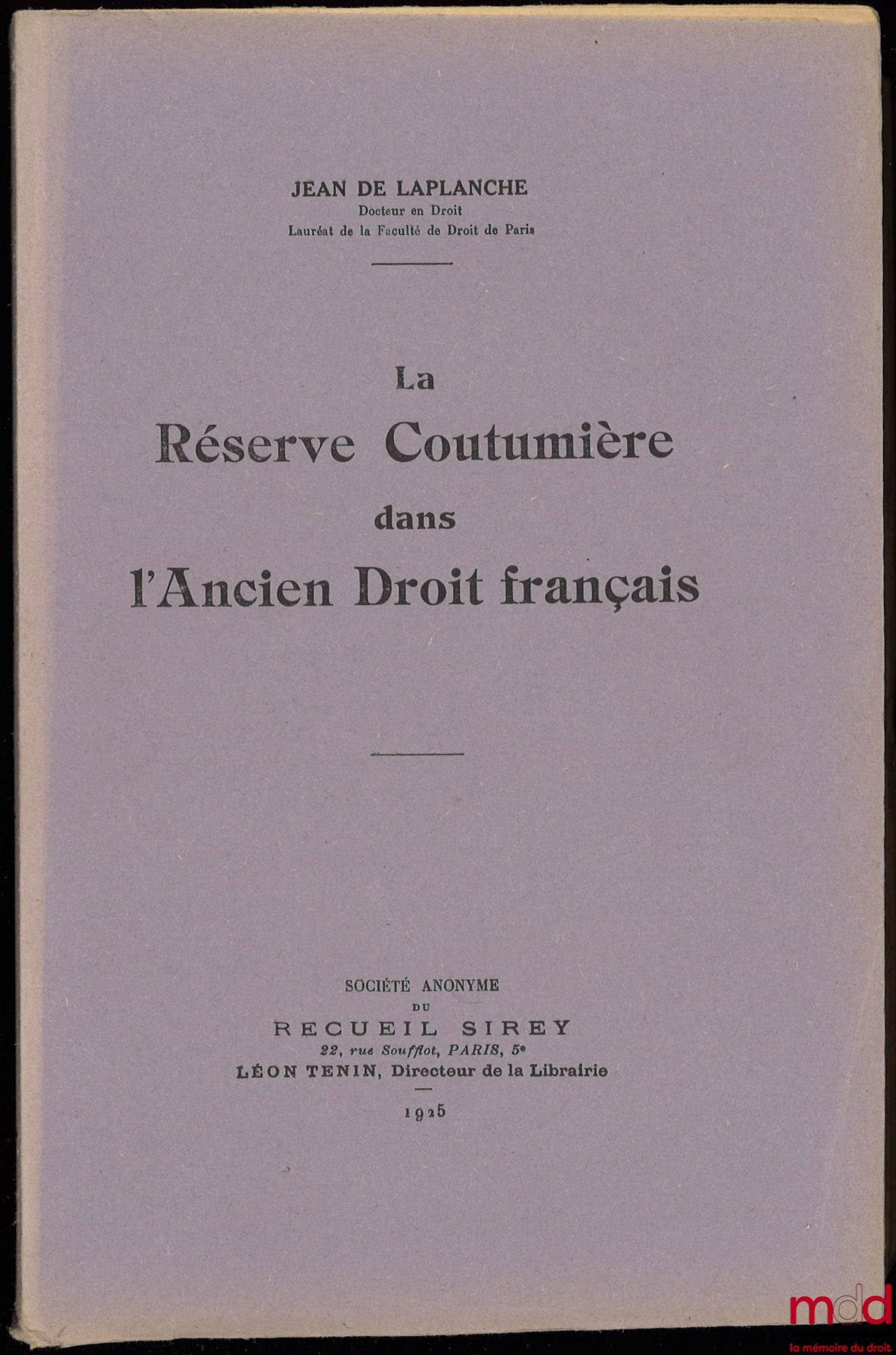LAPLANCHE (Jean de) – CUSTOMARY RESERVE IN ANCIENT FRENCH LAW, University of Paris, Faculty of Law