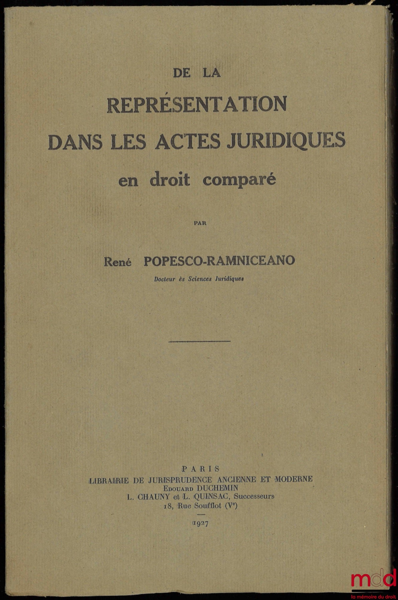 POPESCO-RAMNICEANO (René) – ON REPRESENTATION IN LEGAL ACTS IN COMPARATIVE LAW, University of Paris, Faculty of Law