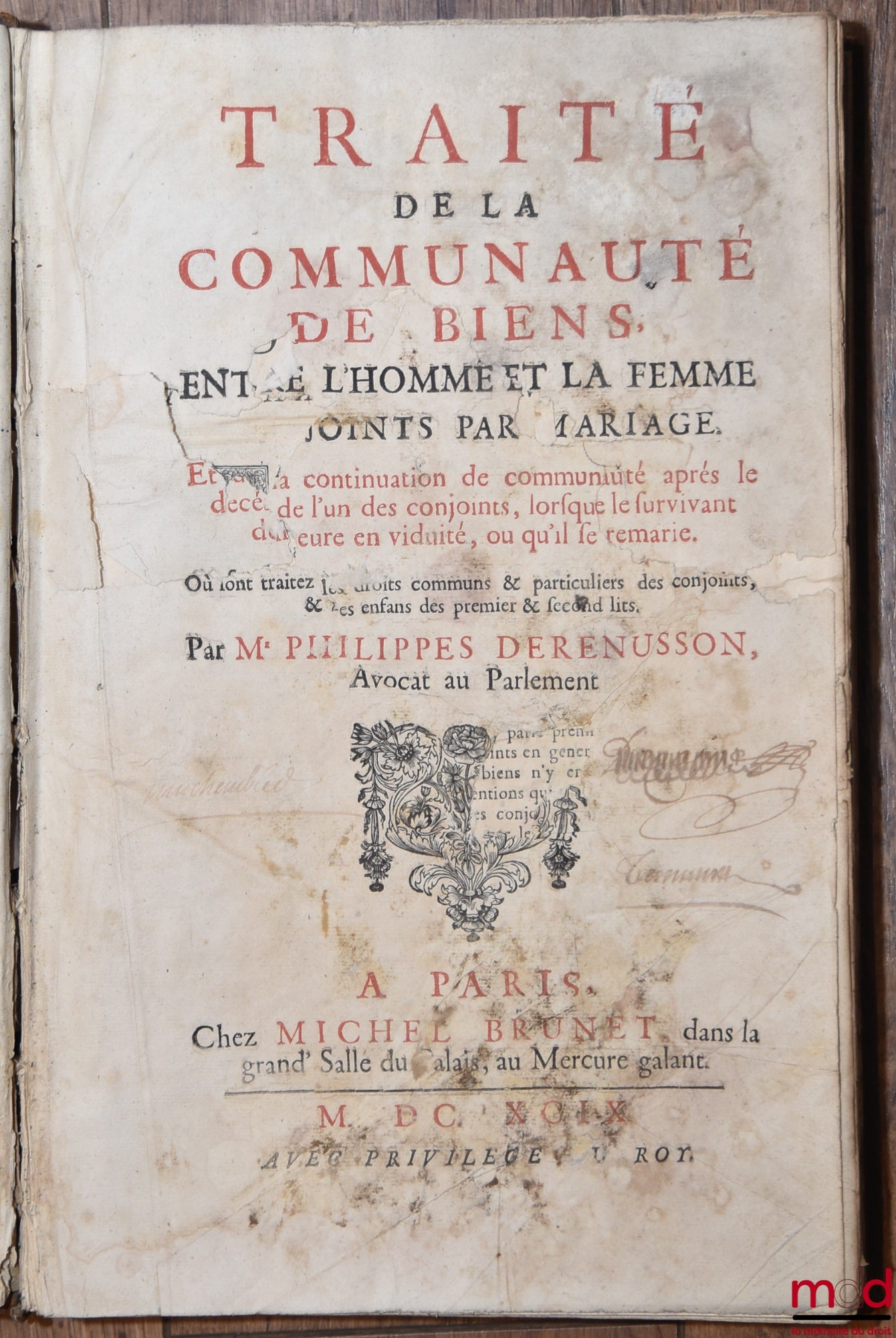 RENUSSON (Philippes de) – TRAITÉ DE LA COMMUNAUTÉ DE BIENS, ENTRE L’HOMME ET LA FEMME CONJOINTS PAR MARIAGE et de la continuation de la communauté après le deceds de l’un des conjoints, lorsque le survivant demeure en viduité, ou qu’il se remarie, où sont