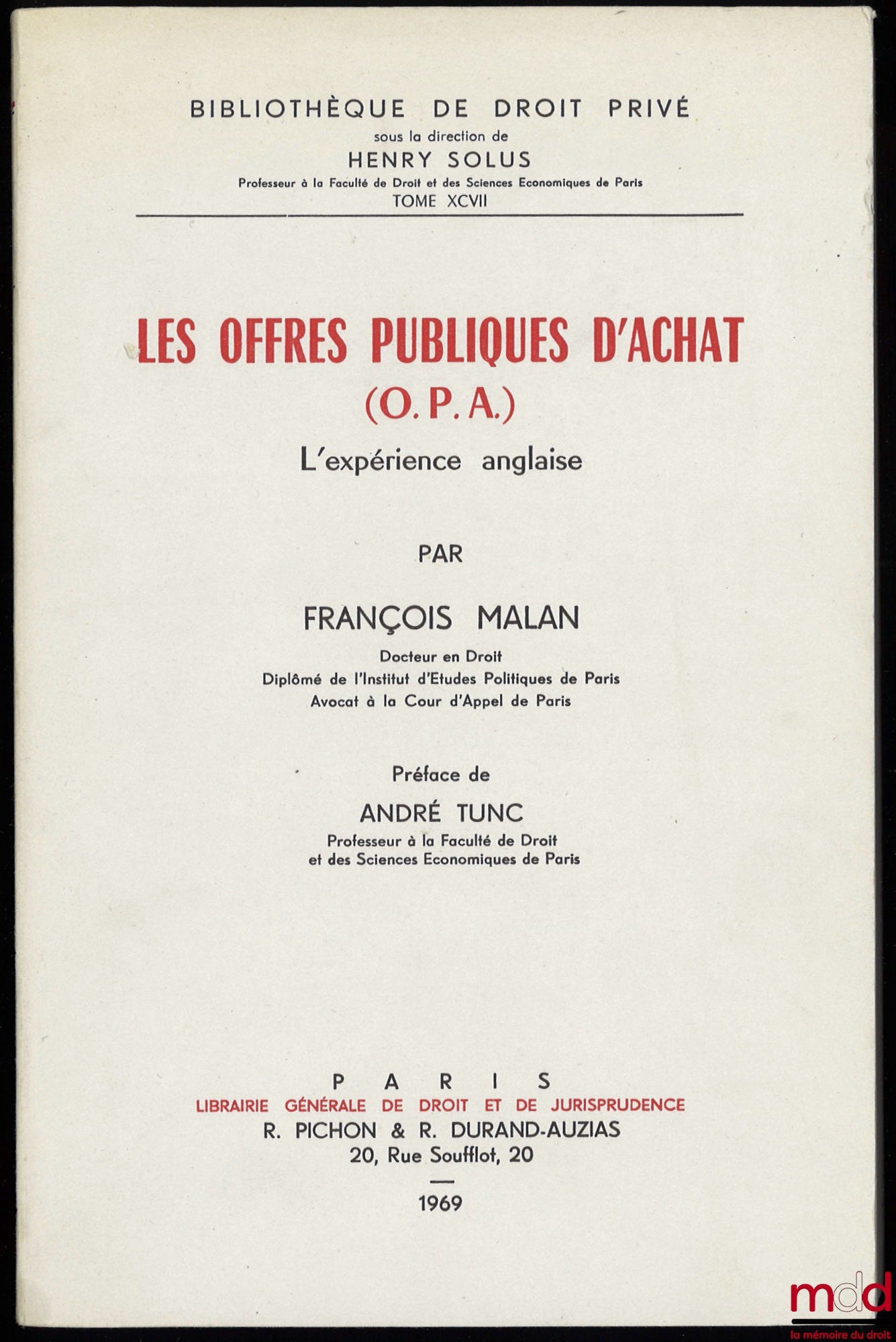 MALAN (François) – LES OFFRES PUBLIQUES D’ACHAT (O.P.A.), L’EXPÉRIENCE ANGLAISE, Préface de André Tunc, Bibl. de droit privé, t. XCVII