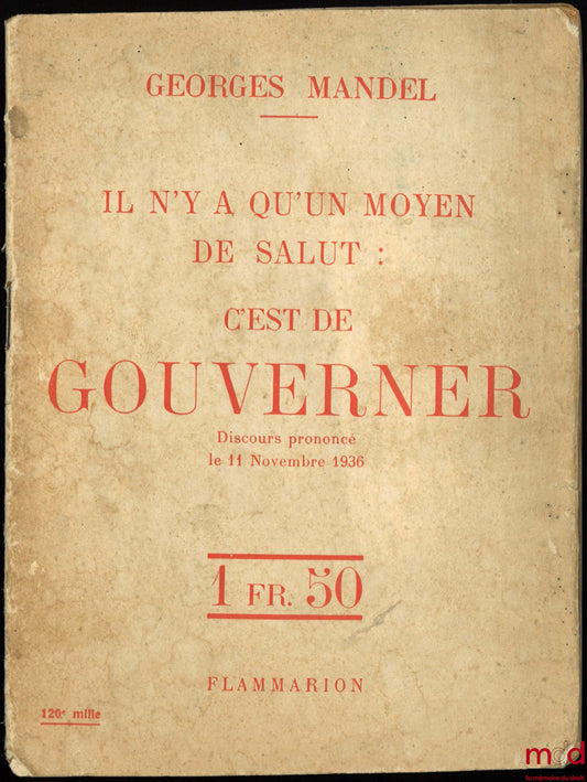 MANDEL (Georges) – IL N’Y A QU’UN MOYEN DE SALUT : C’EST DE GOUVERNER, discours prononcé le 11 novembre 1936