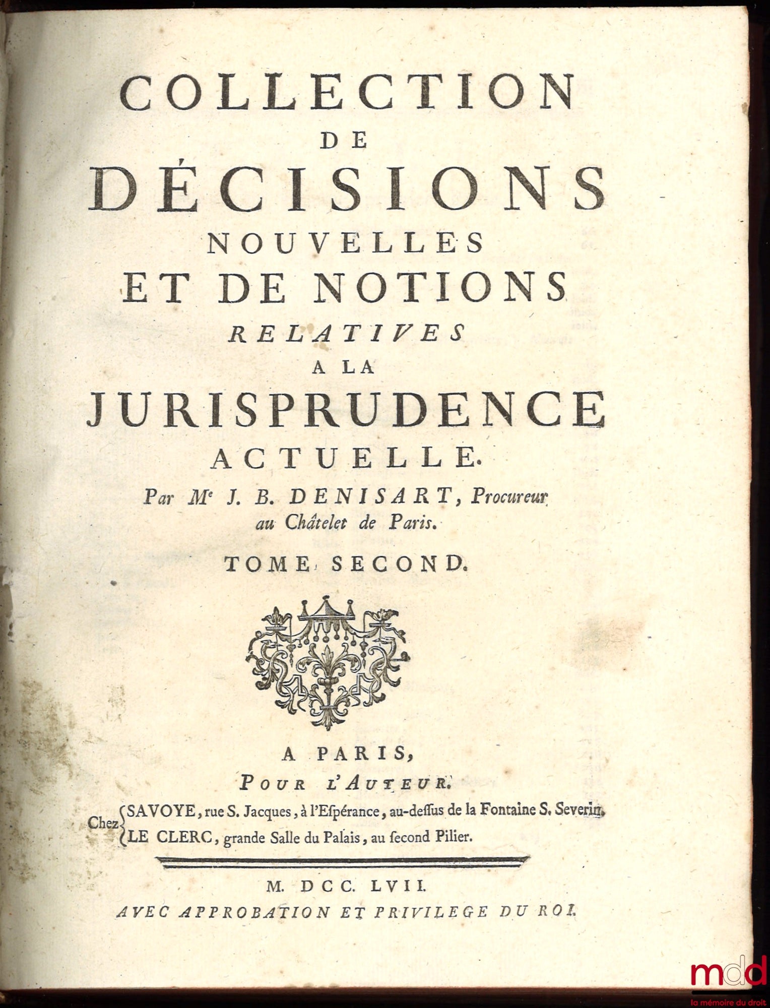 DENISART (Jean Baptiste) – COLLECTION DE DÉCISIONS NOUVELLES ET DE NOTIONS RELATIVES À LA JURISPRUDENCE ACTUELLE