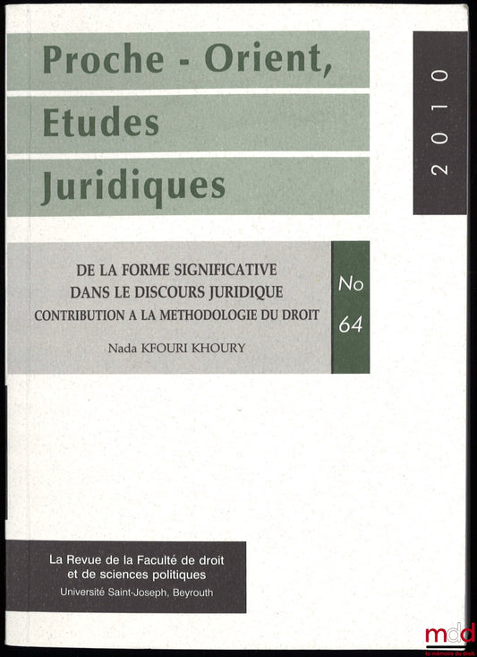 KFOURI KHOURY (Nada) – ON MEANINGFUL FORM IN LEGAL DISCOURSE. CONTRIBUTION TO THE METHODOLOGY OF LAW, Thesis directed by Jean-Louis Sourioux