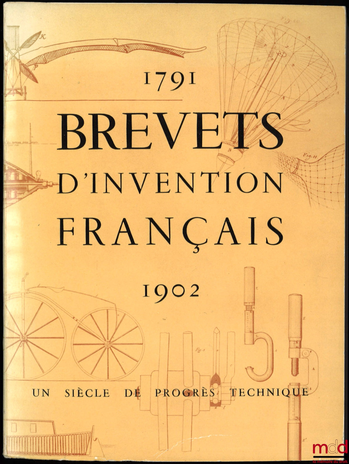 [Collective] – FRENCH PATENTS OF INVENTION 1791-1902, A CENTURY OF TECHNOLOGICAL PROGRESS