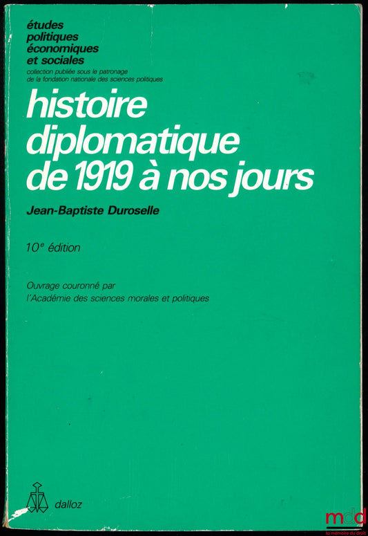 DUROSELLE (Jean-Baptiste) – HISTOIRE DIPLOMATIQUE DE 1919 À NOS JOURS, 10e éd., coll. Études Politiques, Économiques et Sociales