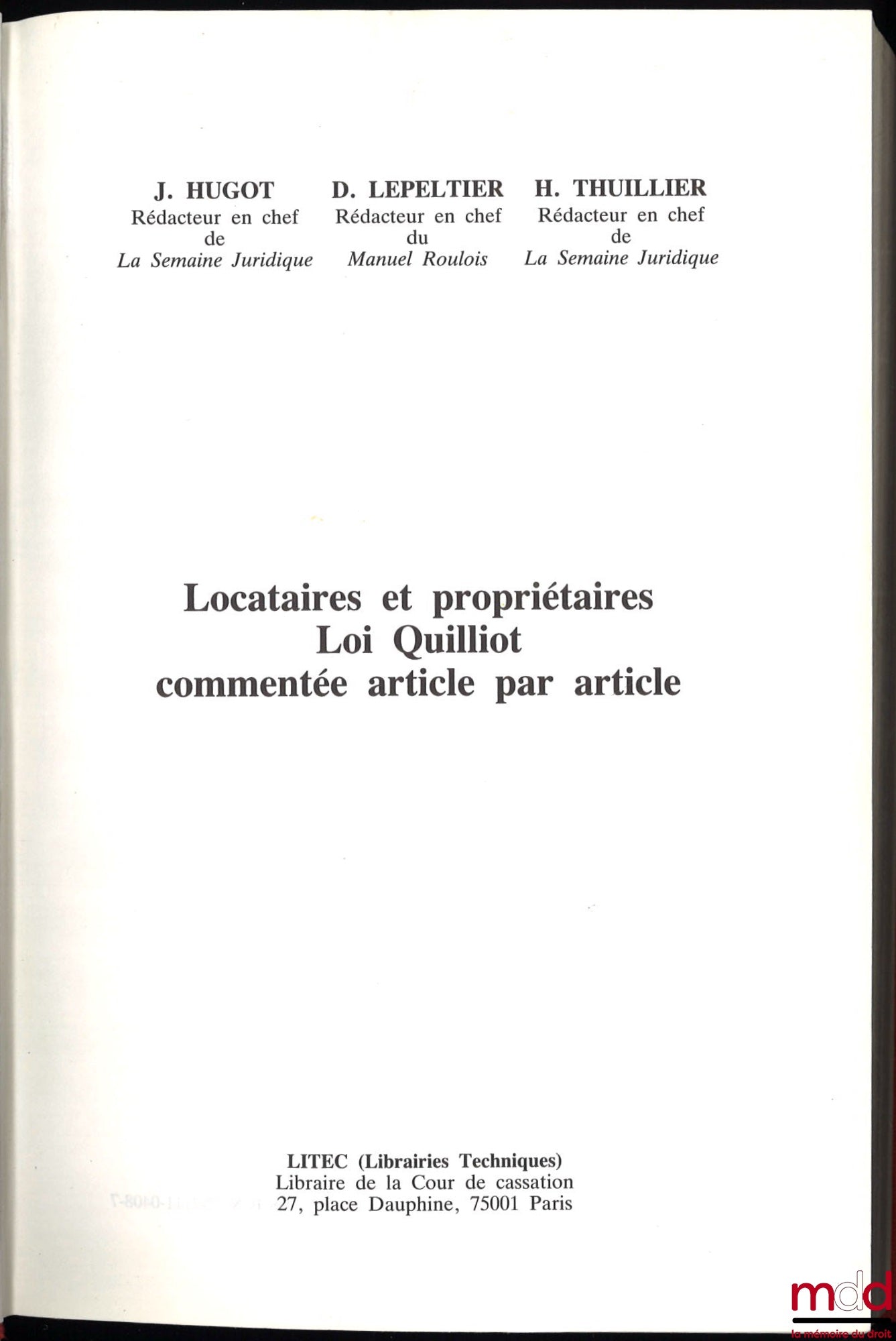 HUGOT (J.), LEPELTIER (D.) ET THUILLIER (H.) – LOCATAIRES ET PROPRIÉTAIRES. LOI QUILLIOT COMMENTÉE ARTICLE PAR ARTICLE