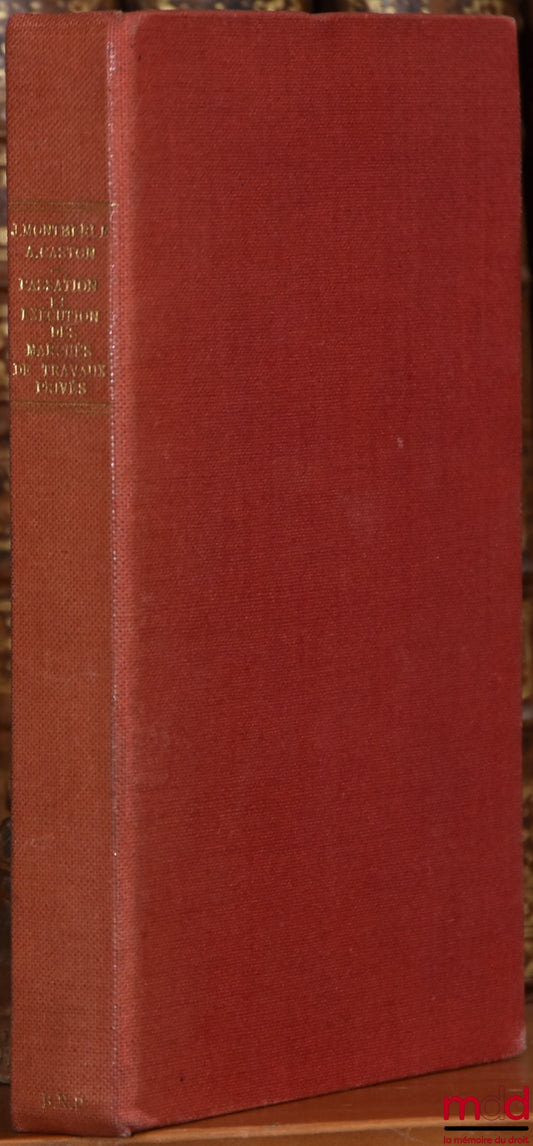 MONTMERLE (Jacques), CASTON (Albert) – AWARDING AND EXECUTION OF PRIVATE WORKS CONTRACTS, 3rd updated and expanded edition, Moniteur Entreprise series