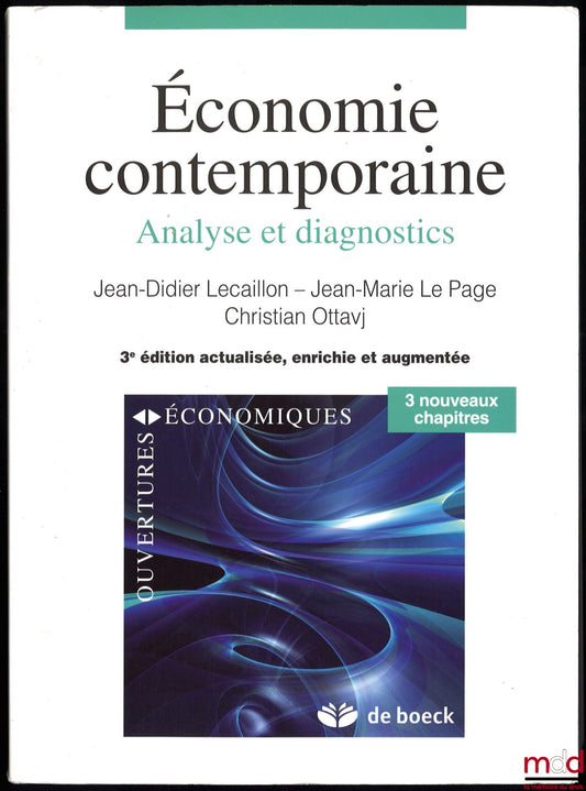 LECAILLON (Jean-Didier), LE PAGE (Jean-Marie), OTTAVJ (Christian) – ÉCONOMIE CONTEMPORAINE. ANALYSE ET DIAGNOSTICS, 3e éd. actualisée, enrichie et augmentée, coll. Ouvertures économiques