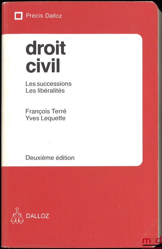 TERRÉ (François) &amp; LEQUETTE (Yves) – CIVIL LAW: INHERITANCES - GIFTS, 2nd ed., Dalloz Concise Series